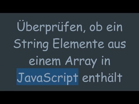Überprüfen, ob ein String Elemente aus einem Array in JavaScript enthält