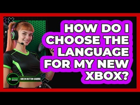 How Do I Choose The Language For My New Xbox?
