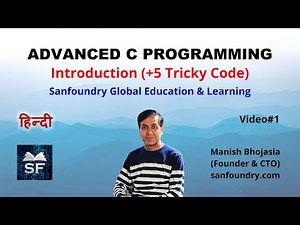Advanced C Programming - Introduction (+5 Tricky Code) | Hindi | Sanfoundry
