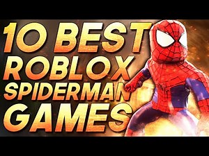 Top 10 Roblox Spiderman Games Roblox Marvel Games