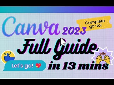 Canva - Tutorial for Beginners in 13 MINUTES! [ 2023 FULL GUIDE ]