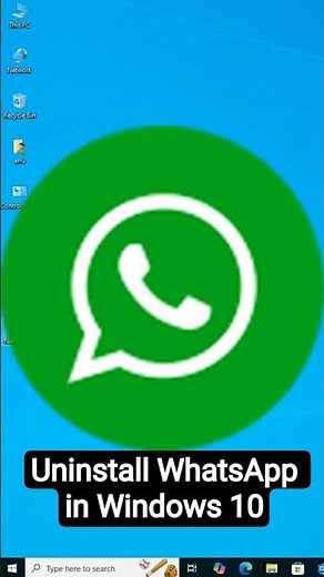 How to Uninstall WhatsApp in Windows 10 PC or Laptop