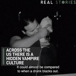 Across the United States, there is a a hidden vampire culture flourishing with the taste of blood in its mouth... | Real Stories