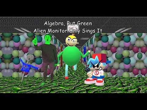 (FNF) | Algebra, But Green Alien Monitor Only Sings It