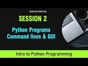 Python for Beginners: Session 2- Python Programs, Command lines, Environment Variables and GUI