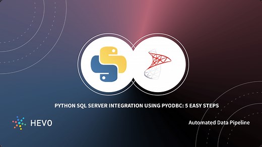 Python SQL Server Integration using pyodbc : 5 steps | Hevo