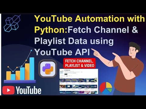 YouTube Automation with Python | Fetch Channel & Playlist Data using YouTube API