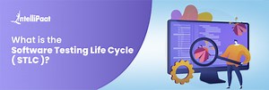 What is Software Testing Life Cycle (STLC)?