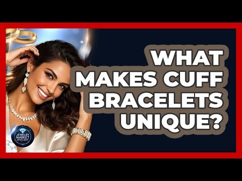 What Makes Cuff Bracelets Unique? - Jewelry Market Spotlight