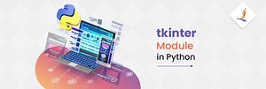 What is tkinter Module in Python? Architecture, Module, and Example