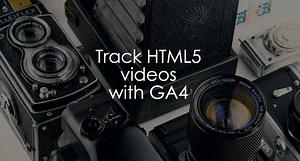 Track HTML5 Video with Google Analytics 4 and Google Tag Manager