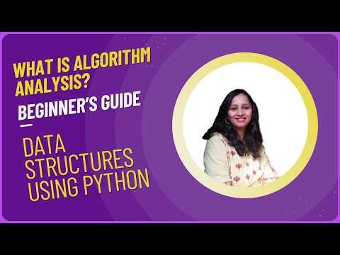 Data Structures and Algorithm Analysis - Beginner's Guide