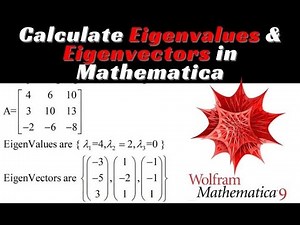 Calculate Eigenvalues and Eigenvectors using Mathematica | linear Algebra