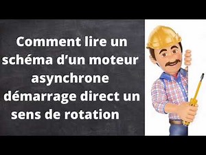 Le fonctionnement d'un démarrage direct un sens de rotation (Lecture de schéma Partie 1)