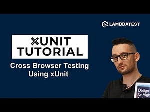 How To Perform Cross Browser Testing Using xUnit | xUnit Tutorial | Part 6
