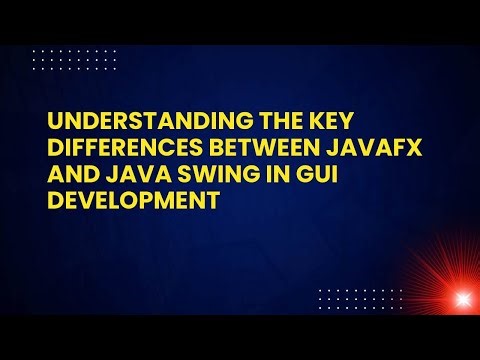 Understanding the Key Differences Between JavaFX and Java Swing in GUI Development