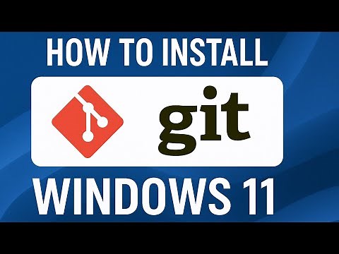 How to install Git on Windows 11 [Updated 2025]