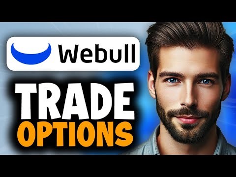 How to Trade Options on Webull - Full Guide