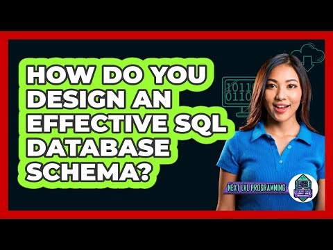 How Do You Design An Effective SQL Database Schema? - Next LVL Programming