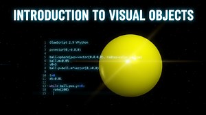 VPython Glow Script: Introduction to Visual Objects