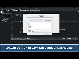 Java GUI Tutorial #28 - Create An Upload Button In Java GUI Using JFileChooser Swing Class
