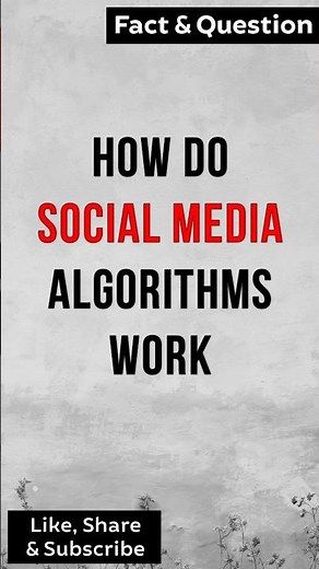 How do Social Media Algorithms work? #SocialMediaAlgorithms