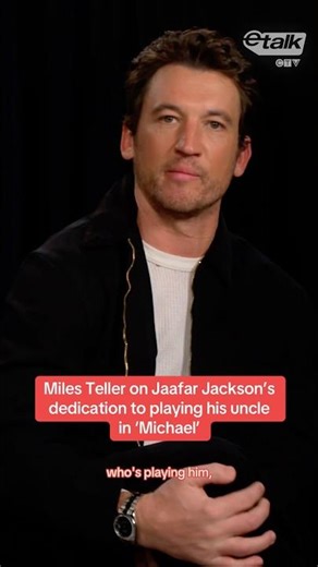 Miles Teller on Jaafar Jackson’s dedication to playing his uncle in ‘Michael’