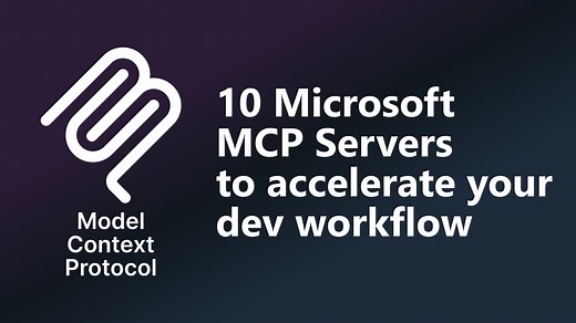 10 Microsoft MCP Servers to Accelerate Your Development Workflow - Microsoft for Developers