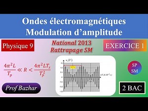 exercice 1 Ondes électromagnétiques - Modulation d'amplitude 2bac SP SM biof (national R 2013 SM)