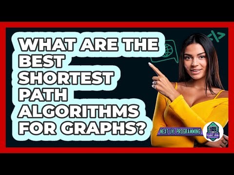 What Are The Best Shortest Path Algorithms For Graphs? - Next LVL Programming