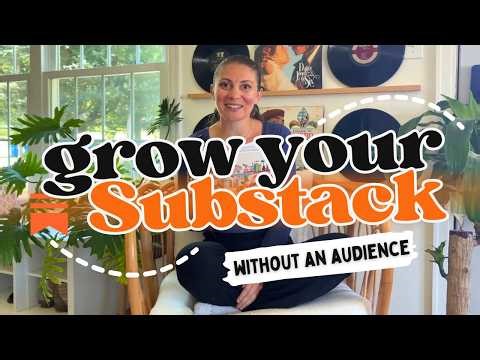 How to Grow a Substack Without an Audience