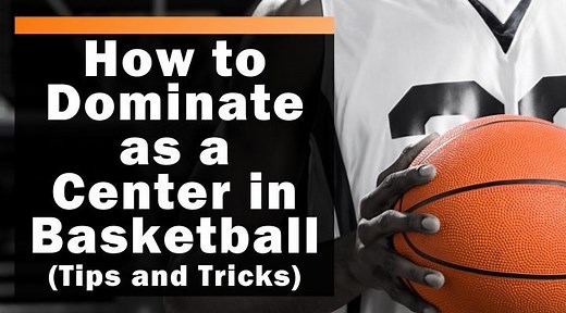 How to Dominate as a Center in Basketball (Tips and Tricks)