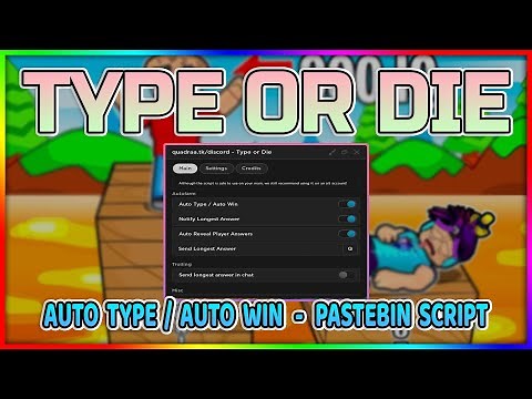 Type or Die Script - Auto Type & Auto Win & More (*PASTEBIN*)