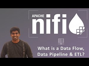 Apache NiFi Tutorial - Complete Guide (Part 2) - What is a Data Flow, Data Pipeline & ETL?