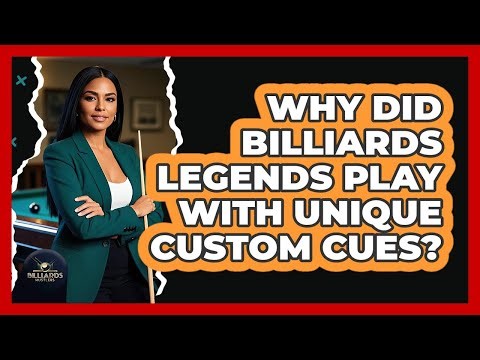 Why Did Billiards Legends Play With Unique Custom Cues? - Billiards Hustlers