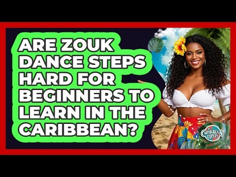 Are Zouk Dance Steps Hard For Beginners To Learn In The Caribbean? - The Caribbean Expert