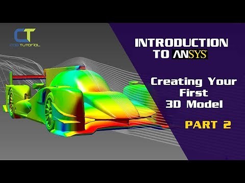 Introduction To ANSYS (Part2) : CREATING YOUR FIRST 3D MODEL