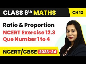 NCERT Exercise 12.3 : Question 1 to 4 - Ratio and Proportion | Class 6 Maths