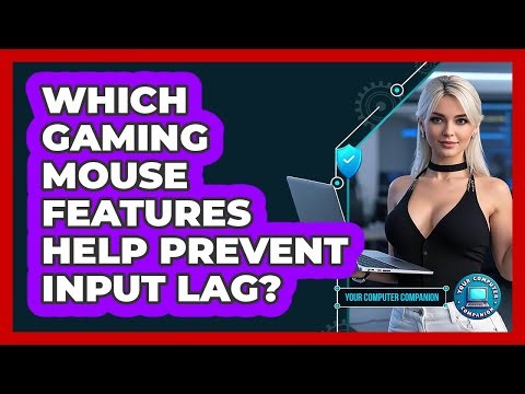 Which Gaming Mouse Features Help Prevent Input Lag? - Your Computer Companion