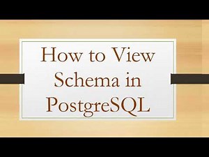 How to View Schema in PostgreSQL