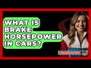 What Is Brake Horsepower In Cars? - The Racing Xpert