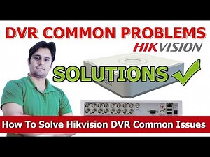 Hikvision DVR Common Problems & Solutions