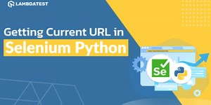 Selenium with Python Tutorial: How to Get Current URL with Python