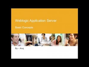 Weblogic Training - Session 1 - Weblogic Application Server Overview