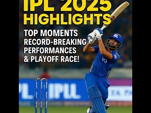 "IPL 2025 Highlights: Top Moments, Record-Breaking Performances & Playoff Race!"