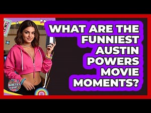 What Are The Funniest Austin Powers Movie Moments?