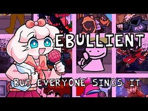 [FNF Mod] Ebullient but Everyone Sings It (Ebullientを色々なキャラに歌わせてみた)