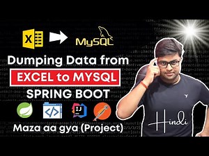 Creating API for Dumping Excel data to MYSQL using Spring Boot || Hindi