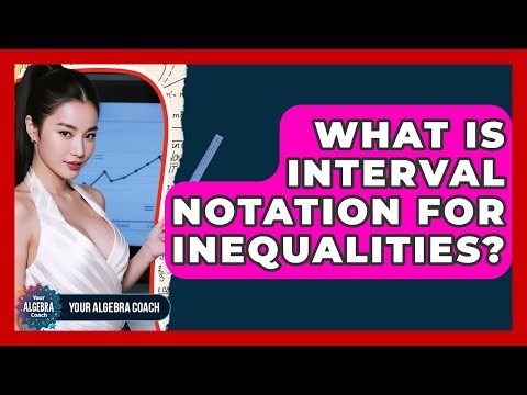 What Is Interval Notation For Inequalities? - Your Algebra Coach