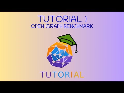 Open Graph Benchmark and PyG [Advanced PyTorch Geometric Tutorial 1]
